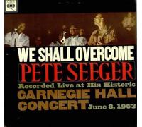 PETE SEEGER - WE SHALL OVERCOME - LIVE AT CARNEGIE HALL 1963 LP (VINYL ALBUM) UK CBS 1963
