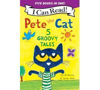 Pete the Cat: 5 Groovy Tales: 5 Level One I Can Reads in One! Pete the Cat Goes Camping, Pete the Cat and the Cool Caterpillar, Pete the Cat: Rocking ... Saves Up (Pete the Cat: I Can Read!, Level 1)