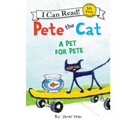Pete the Cat: A Pet for Pete: 235 (I Can Read)