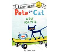 Pete The Cat. A Pet For Pete (My First I Can Read)