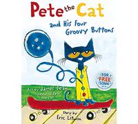 Pete the Cat and his Four Groovy Buttons: A Fun Children's Book to Help Kids Count and Sing Along
