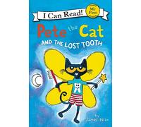 Pete The Cat And The Lost Tooth (My First I Can Read)