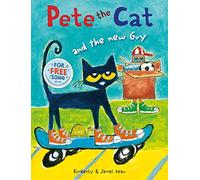 Pete the Cat and the New Guy: A Groovy Children's Picture Book with a Sing-Along Song