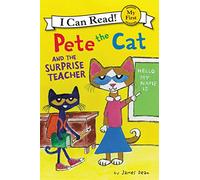 Pete the Cat and the Surprise Teacher: 275 (My First I Can Read!: Pete the Cat)