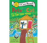 Pete the Cat and the Tip-Top Tree House (My First I Can Read)
