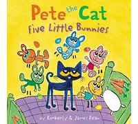 Pete the Cat: Five Little Bunnies: An Easter And Springtime Book For Kids