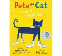 Pete the Cat I Love My White Shoes (HARPERKIDS)