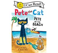 Pete the Cat: Pete at the Beach – My First I Can Read – Harper Collins Publishers