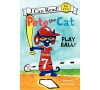 Pete the Cat: Play Ball! (My First I Can Read!: Pete the Cat)