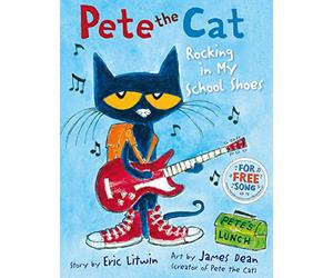 Pete the Cat Rocking in My School Shoes: A NYT Bestseller Children's Picture Book for Kids