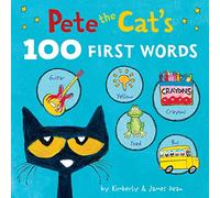 Pete the Cat’s 100 First Words Board Book