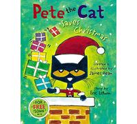 Pete the Cat Saves Christmas: A Christmas Holiday Book for Kids