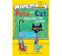 Pete the Cat: Too Cool for School: 227 (My First I Can Read)