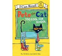 Pete the Cat: Too Cool for School (My First I Can Read!: Pete the Cat)