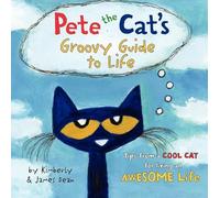 Pete the Cat's Groovy Guide to Life