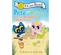 Pete the Kitty and the Mermaid's Sandcastle: 466 (My First I Can Read, 466)
