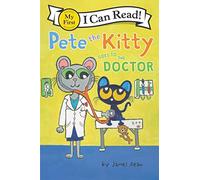 Pete the Kitty Goes to the Doctor (My First I Can Read)