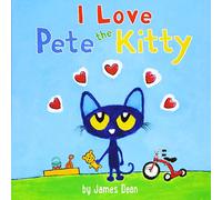 Pete the Kitty: I Love Pete the Kitty: A Valentine's Day Book for Kids (Pete the Cat)