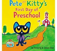 Pete the Kitty's First Day of Preschool (Pete the Cat)