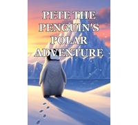Pete the Penguin's Polar Adventure
