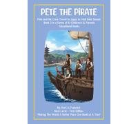 Pete The Pirate: Pete And His Crew Travel To Japan To Visist Their Sensei