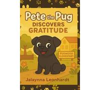 Pete the Pug Discovers Gratitude
