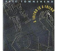 Pete Townshend - A friend is a friend