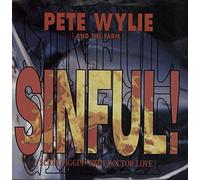 PETE WYLIE AND THE FARM - SINFUL 7 INCH (7" VINYL 45) UK SIREN 1991