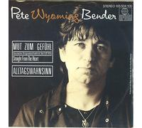 PETE "WYOMING" BENDER - Mut zum Gefühl (Straight from the Heart)/Alltagswahnsinn (7" Vinyl Single)(1983)(Ariola 105504)