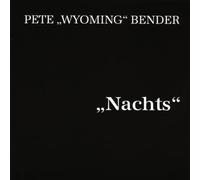 Pete Wyoming Bender - Nachts