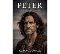 Peter: A Biblical Retelling of the Apostle Peter's Life, Book of Acts (Biblical Legends)