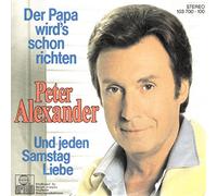 Peter Alexander - ALEXANDER, PETER / Der Papa wird's schon richten / Und jeden Samstag Liebe / 1981 / Bildhülle / ariola # 103 700/ Deutsche Pressung / 7" Vinyl SP Single-Schallplatte /
