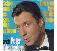 PETER ALEXANDER - Schön muß es sein Dich zu lieben - Eine Frau lebt für die Liebe