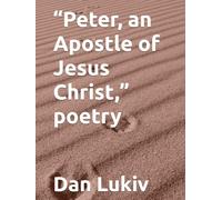 “Peter, an Apostle of Jesus Christ,” poetry