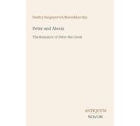 Peter and Alexis: The Romance of Peter the Great