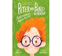 Peter And Pablo The Printer: Adventures In Making The Future: 1 (3D Printing Children's Books)