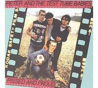 Peter And The Test Tube Babies - Pissed And Proud