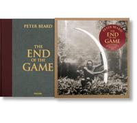 Peter Beard. The End Of The Game: A Landmark Book on Africa Revisited 2020