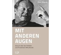 Peter Brandt Mit anderen Augen: Versuch über den Politiker und Pri (Tapa blanda)