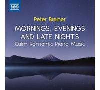 Peter Breiner – Música romántica de piano Vol. 3: Mañanas, Tardes y Noches tardías – CD – NAXOS
