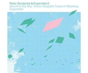 Peter Broderick - Give It To The Sky: Arthur Russel's Tower Of Meaning Expanded