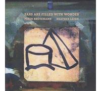 Peter Broetzmann & Heath - Ears Are Filled With..