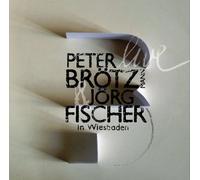 Peter Brotzmann - Live in Wiesbaden: Peter Brotzmann & Jorg Fischer