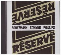 Peter Brotzmann - Reserve