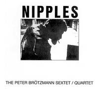 Peter Brotzmann Sext - Nipples [Vinilo]