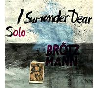 Peter Brotzmann - Solo: I surrender Dear