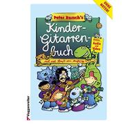 Peter Burschs Kinder-Gitarrenbuch: Mit viel Spaß von Anfang an!