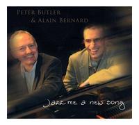 PETER BUTLER & ALAIN BERNARD QUARTET - Jazz Me A New Song