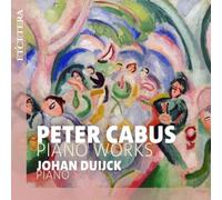 Duijck, Johan - Peter Cabus - Piano Works