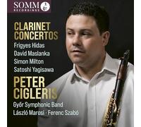 Peter Cigleris plays Clarinet Concertos